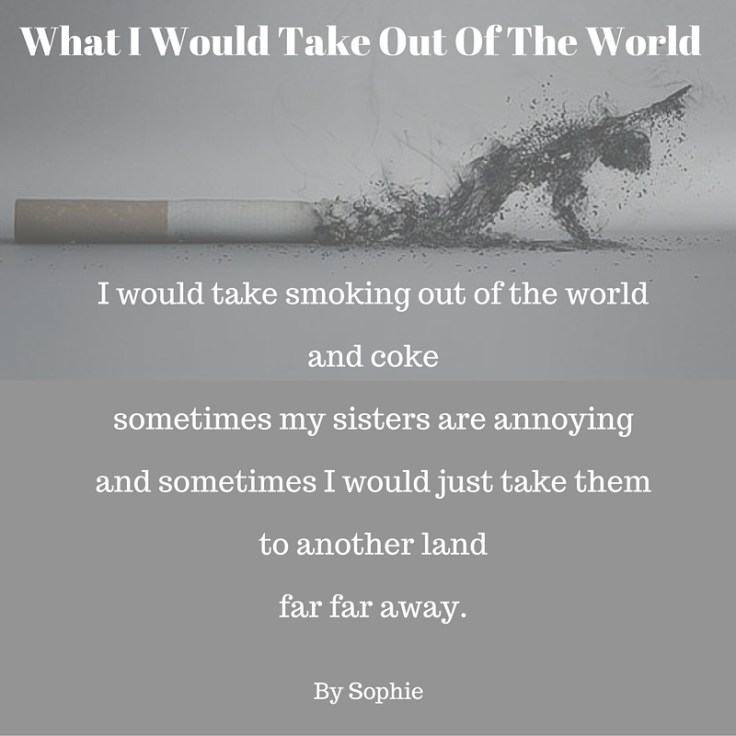 What I Would Take Out Of The World